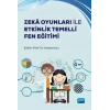 Zekâ Oyunları ile Etkinlik Temelli Fen Eğitimi