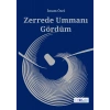 Zerrede Ummanı Gördüm