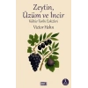 Zeytin, Üzüm ve İncir