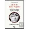 Zihnin Gizli Yaşamı: Beyniniz Nasıl Düşünür, Hisseder ve Karar Verir