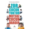 Zor Çocuk Yoktur Mutsuz Çocuk Vardır