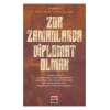Zor Zamanlarda Diplomat Olmak