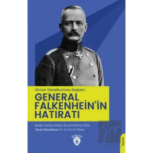 (Alman Genelkurmay Başkanı) General Falkenhein’in Hatıratı