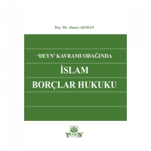 Deyn Kavramı Odağında İslam Borçlar Hukuku