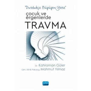 “Durdukça Büyüyen Yara” ÇOCUK VE ERGENLERDE TRAVMA