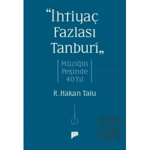 “İhtiyaç Fazlası Tanburî” Müziğin Peşinde 40 Yıl