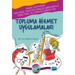 -Müzik Eğitiminde Yeni Nesil Popüler Gençlik Şarkılarıyla Öğretmen ve Öğrencilerimiz İçin- TOPLUMA HİZMET UYGULAMALARI (CD İlaveli)