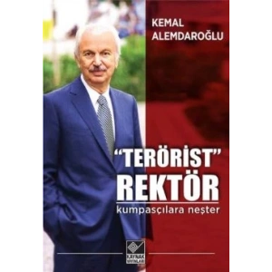 “Terörist” Rektör : Kumpasçılara Neşter