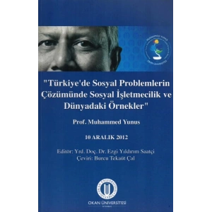 “Türkiyede Sosyal Problemlerin Çözümünde Sosyal İşletmecilik ve  Dünyadaki Örnekler”