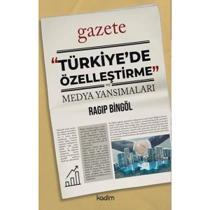 “Türkiye’de  Özelleştirme” ve Medya Yansımaları
