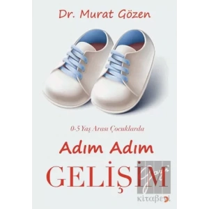 0-5 Yaş Arası Çocuklarda Adım Adım Gelişim