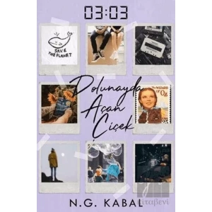 03:03 Dolunayda Açan Çiçek