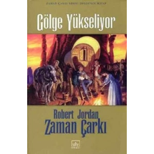 04 - Zaman Çarkı Serisi (Ciltli): Gölge Yükseliyor