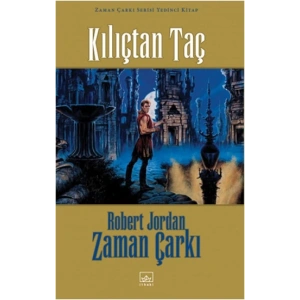 07 - Zaman Çarkı Serisi (Ciltli): Kılıçtan Taç