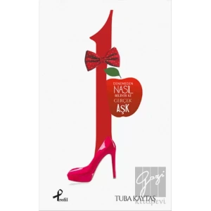 1 - Denemeden Nasıl Bilinir ki Gerçek Aşk