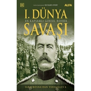 1. Dünya Savaşı - Saraybosnadan Versaillesa (Ciltli)