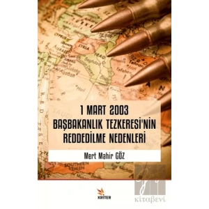 1 Mart 2003 Başbakanlık Tezkeresi’nin Reddedilme Nedenleri