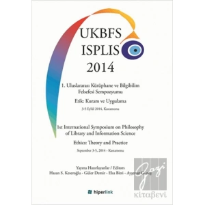 1. Uluslararası Kütüphane ve Bilgibilim Felsefesi Sempozyumu Etik: Kuram ve Uygulama 3-5 Eylül 2014, Kastamonu