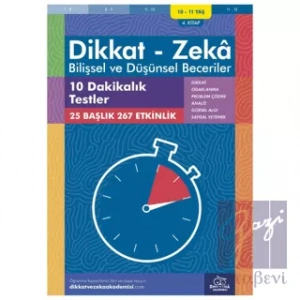 10-11 Yaş Dikkat - Zeka - Bilişsel ve Düşünsel Beceriler - 10 Dakikalık Testler 4. Kitap