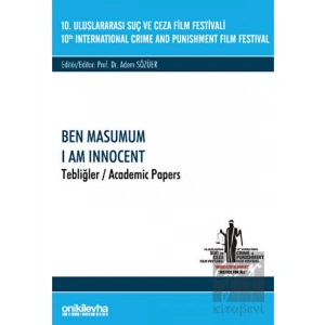 10. Uluslararası Suç ve Ceza Film Festivali Ben Masumum Tebliğler