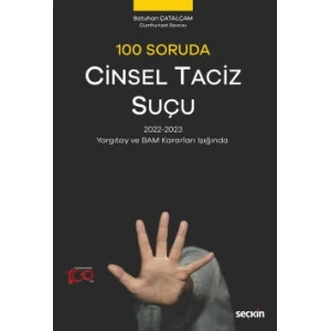 100 Soruda Cinsel Taciz Suçu 2022–2023 Yargıtay ve BAM Kararları Işığında