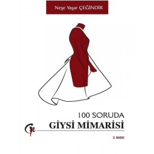 100 Soruda Giysi Mimarisi - Neşe Yaşar Çeğindir
