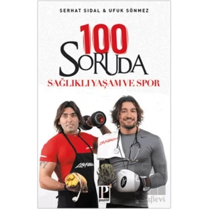 100 Soruda Sağlıklı Yaşam ve Spor