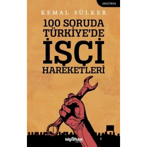 100 Soruda Türkiyede İşçi Hareketleri