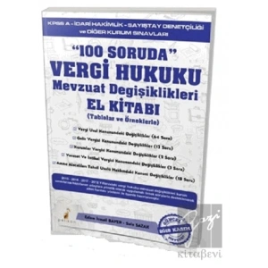 100 Soruda Vergi Hukuku Mevzuat Değişiklikleri El Kitabı