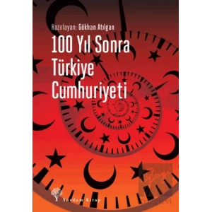 100 Yıl Sonra Türkiye Cumhuriyeti