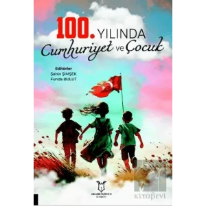 100. Yılında Cumhuriyet ve Çocuk