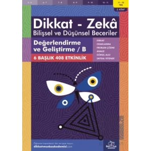 11-12 Yaş Dikkat - Zeka Bilişsel ve Düşünsel Beceriler 2. Kitap - Değerlendirme ve Geliştirme / B