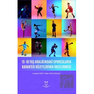 15-18 Yaş Aralığındaki Sporcuların Karakter Düzeylerinin İncelenmesi