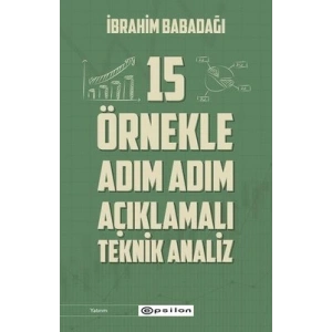 15 Örnekle Adım Adım Açıklamalı Teknik Analiz