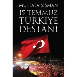 15 Temmuz Türkiye Destanı