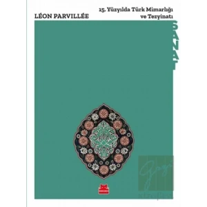 15. Yüzyılda Türk Mimarlığı ve Tezyinatı