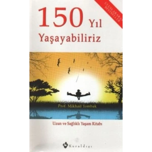 150 Yıl Yaşayabiliriz
