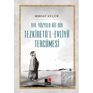 16. Yüzyıla Ait Bir Tezkiretül-Evliya Tercümesi