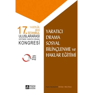 17. İstanbul Uluslararası Eğitimde Yaratıcı Drama Kongresi Yaratıcı Drama Sosyal Bilinçlenme ve Hakl