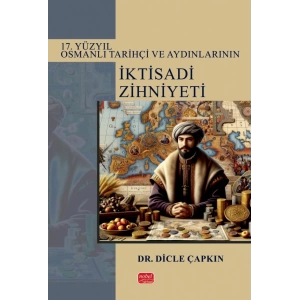 17. Yüzyıl Osmanlı Tarihçi ve Aydınlarının İktisadi Zihniyeti