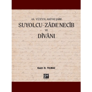 18. Yüzyıl Hattat Şairi Suyolcu-Zadenecib ve Divanı