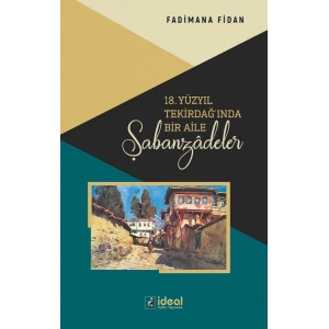 18. Yüzyıl Tekirdağında Bir Aile: Şabanzadeler