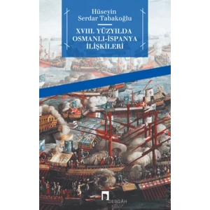 18. Yüzyılda Osmanlı - İspanya İlişkileri