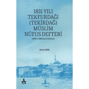 1831 Yılı Tekfurdağı (Tekirdağ) Müslim Nüfus Defteri