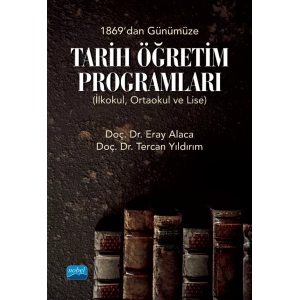 1869'dan Günümüze TARİH ÖĞRETİM PROGRAMLARI (İlkokul, Ortaokul ve Lise)