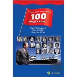 19 Mayıs 1919 - 19 Mayıs 2019 / 100 Öncü Kadın