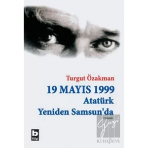 19 Mayıs 1999 Atatürk Yeniden Samsun’da