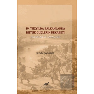 19. Yüzyılda Balkanlarda Büyük Güçlerin Rekabeti