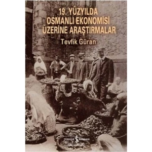 19. Yüzyılda Osmanlı Ekonomisi Üzerine Araştırmalar