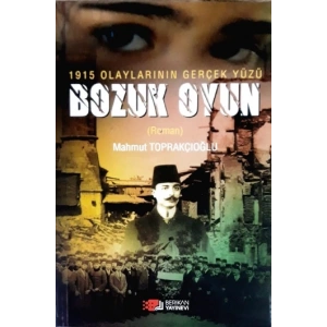 1915 Olaylarının Gerçek Yüzü - Bozuk Oyun